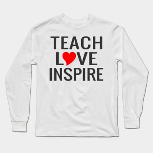 Teach Love Inspire Long Sleeve T-Shirt